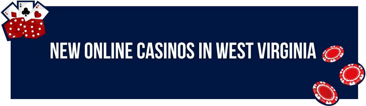 New Online Casinos in West Virginia