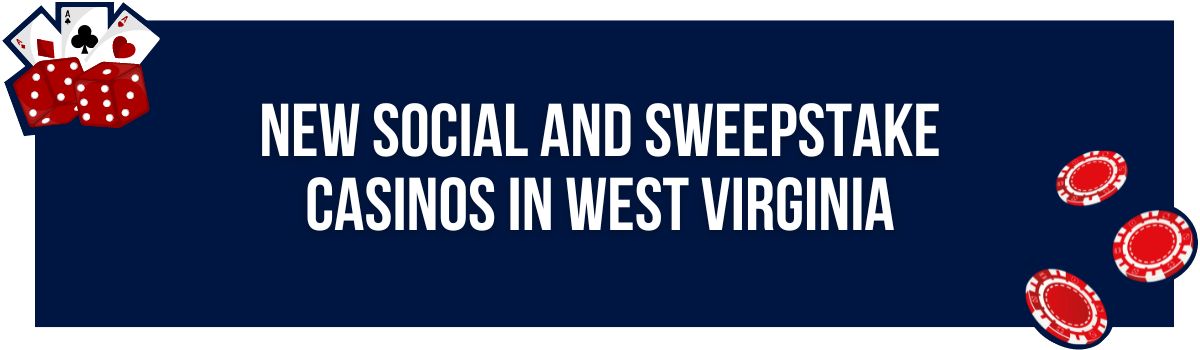 New Social and Sweepstake casinos in West Virginia