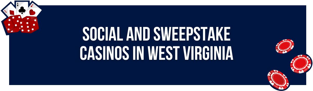 Social and Sweepstake casinos in West Virginia